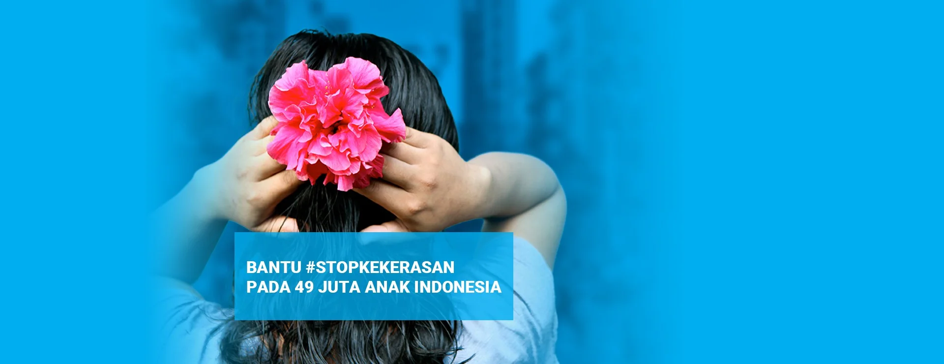 Bantu #stopkekerasan pada 49 Juta Anak Indonesia