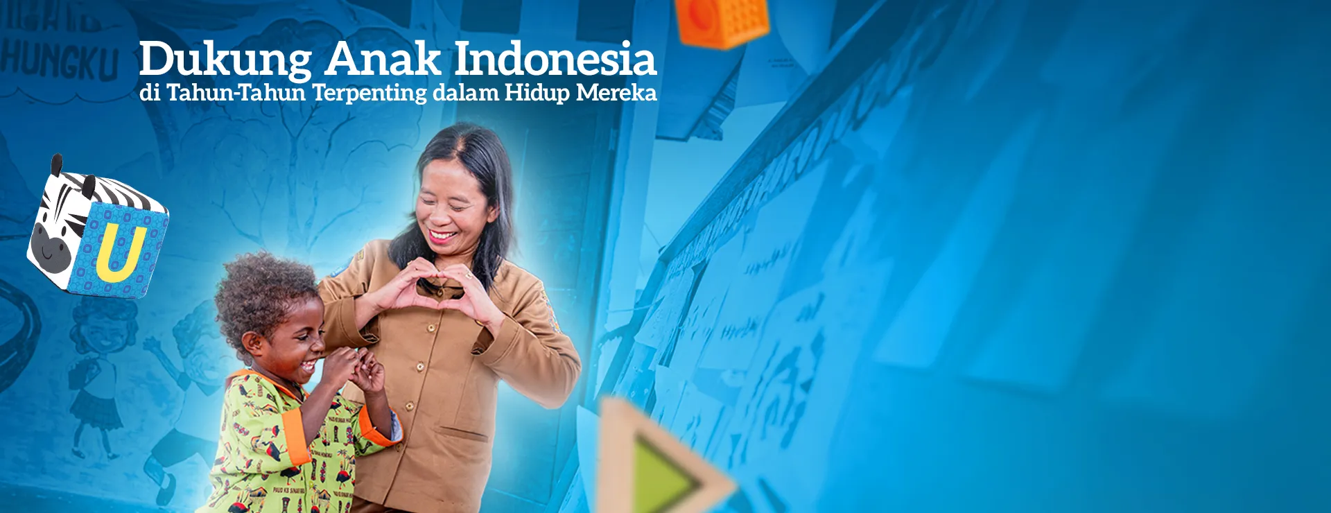 Dukung Anak Indonesia di Tahun-Tahun Terpenting dalam Hidup Mereka